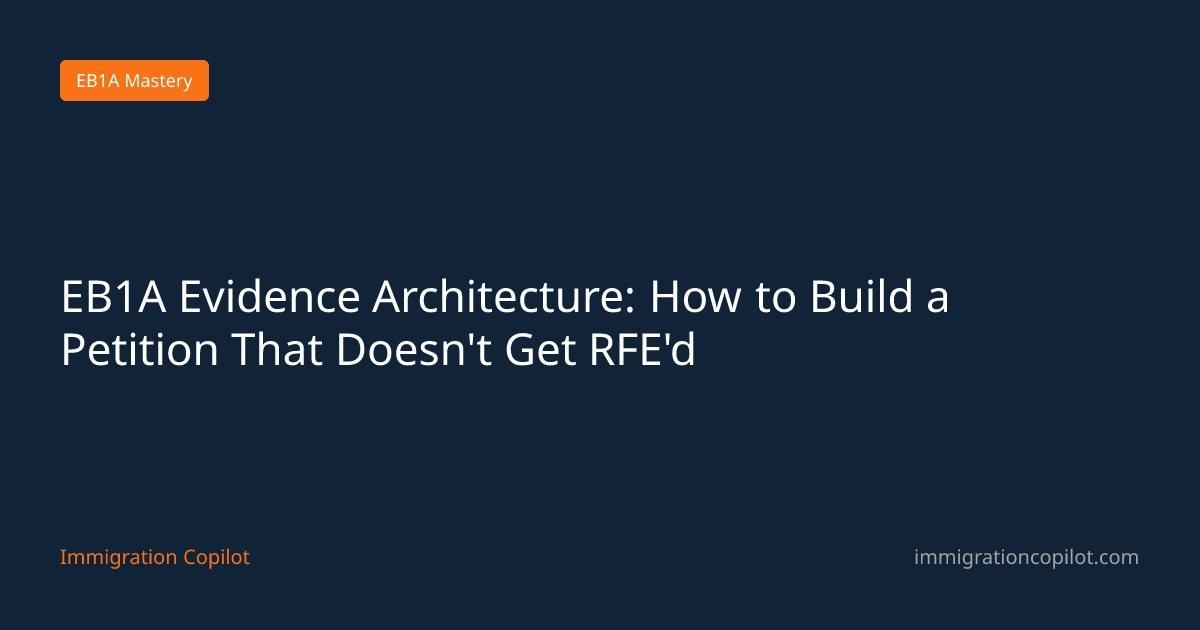 EB1A Evidence Architecture: How to Build a Petition That Doesn't Get ...